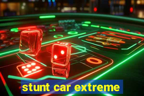 stunt car extreme